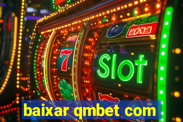 baixar qmbet com